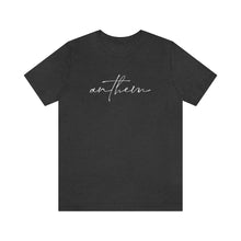 Load image into Gallery viewer, Anthem (script) Bella Tee // Unisex