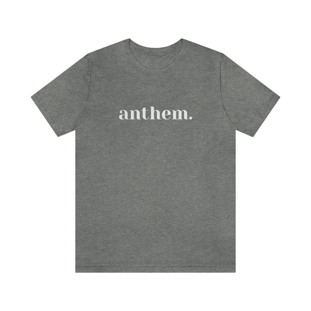 Anthem (block) Bella Tee // Unisex